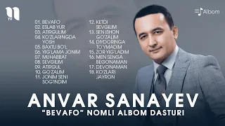 Anvar Sanayev - Bevafo nomli albom dasturi