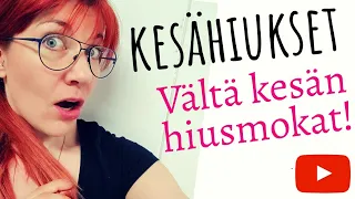 Näin hoidat hiuksia kesällä ja vältät kesän hiusmokat!