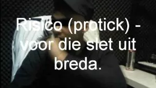 Risico protick    Voor Die kanker slet/hoer  Uit Breda 2011 Nieuw+Lyrics