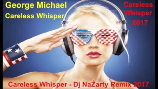 George Michael - Careless Whisper (Dj NaŻarty Remix) 2017