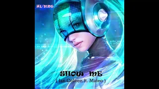 Ian Coleen ft Mateo / Show Me (High Energy)
