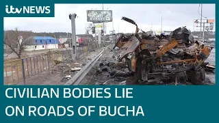 Ukrainian city Bucha left strewn with civilian bodies after Russia pulls out | ITV News