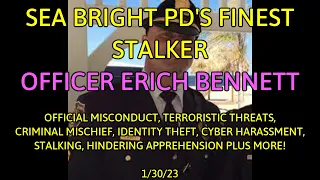 Sea Bright PD's Finest DV Stalker Officer Bennett Arrested Multiple Charges 1/30/23