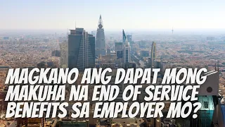 GANITO ANG TAMANG PAG COMPUTE NG END OF SERVICE BENEFITS SA SAUDI ARABIA