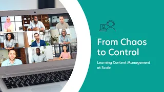 Webinar | From Chaos to Control: Learning Content Management at Scale