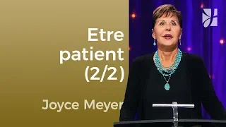 Avoir une attitude patiente (2/2) - Joyce Meyer - Maîtriser mes pensées