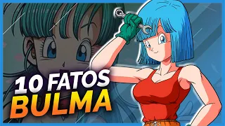 10 FATOS SOBRE BULMA | Dragon Ball