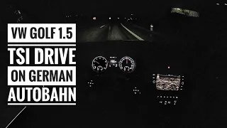 VW Golf VII 1.5 TSI (2019) | POV Drive on German Autobahn @ night