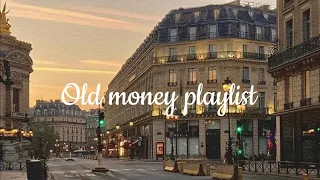 Old money playlist 💲🐈‍⬛