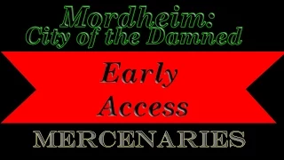 Mordheim City of the Damned - Mercenaries - Gameplay - Early Access