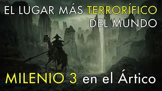 El Lugar Más Terrorífico Del Mundo - Milenio 3 en el Ártico