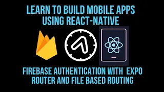 React Native Expo File Based Router with Firebase Authentication