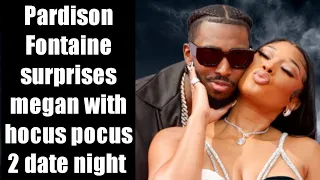 pardison fontaine surprises megan thee stallion with ‘hocus pocus 2’ date night