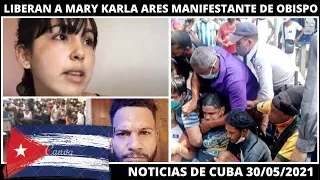 30/05/2021 Noticias de Cuba !! Liberan a la Periodista Mary Karla Ares Manifestante en Obispo