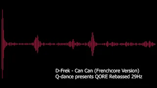 D Frek   Can Can Frenchcore Version Q dance presents QORE Rebassed 29Hz