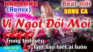 Vị Ngọt Đôi Môi Karaoke Remix Song ca Dj Cực hay 2023