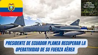 Presidente De Ecuador Planea Recuperar La operatividad de La Fuerza Aérea