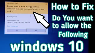 How To Fix.. Do you Want to allow this app  to make Change to your device. Windows 10,8,7 Very Easy