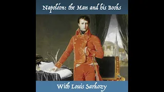 Napoléon : the Man and his Books, with Louis Sarkozy