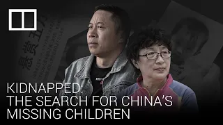 Kidnapped: the Chinese parents desperately searching for missing children