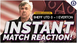 Sheffield United 0-1 Everton | Instant Match Reaction