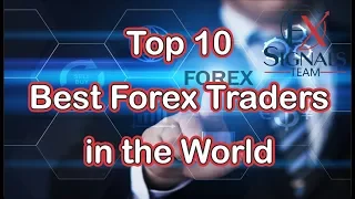 Top 10 BEST FOREX TRADERS IN THE WORLD | FX SIGNAL TEAM