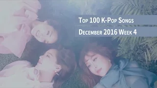 [TOP 100] K-POP SONGS CHART – DECEMBER 2016 WEEK 4