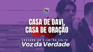 Casa de Davi, Casa de Oração "ao vivo" - Voz da Verdade (culto)