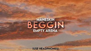 Måneskin - Beggin | Empty Arena