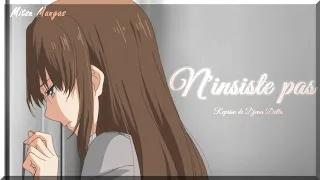 French Amv ♪ N'insiste pas - Cover de Djena Della ♪ (Sped Up) + Paroles HD