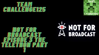 Not For Broadcast Episode 3: The Telethon Part 1