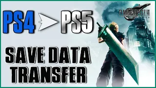 How to Transfer Final Fantasy 7 Remake Save Data PS4 to PS5! FF7 Remake Intergrade Save Data PS5