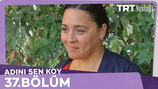 Adını Sen Koy 37.Bölüm