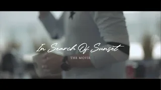 In Search Of Sunset - The Movie | Trailer