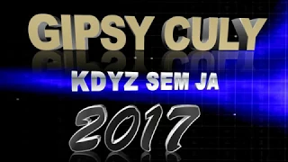 GIPSY CULY   KDYZ SEM JA 2017