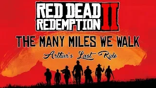 Red Dead Redemption 2 | Arthur's Last Ride | That's The Way It Is (The Many Miles We Walk)