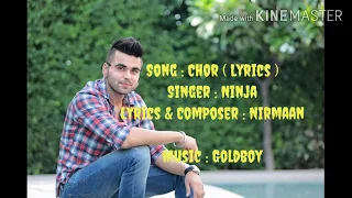 Chor song full ( Lyrics ) Ninja ! Yuvika  Chaudhary ! Nirmaan ! Goldboy : New punjabi 2020)p