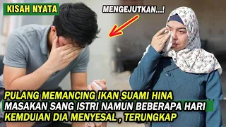 KISAH NYATA SUAMI YANG SELALU HINA MASAKAN ISTRI NAMUN SAAT TAU HAL INI DIA MENYESAL DAN MENANGIS