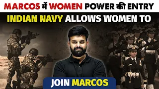 Indian Navy Allows Women to Join Special Forces - MARCOS !! 🔥💪