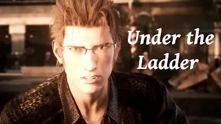 Under the Ladder - Ignis Scientia - Final Fantasy XV