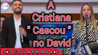 CRISTIANA  "CASCOU NO DAVID NA DESGARRADA