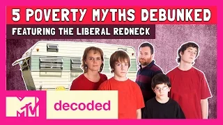 5 Poverty Myths Debunked ft. The Liberal Redneck | Decoded | MTV