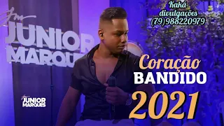 #JUNIORMARQUES JÚNIOR MARQUES 2021 CORAÇÃO BANDIDO