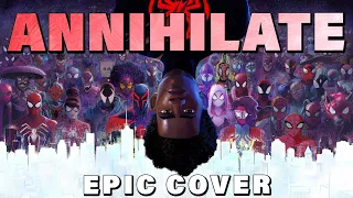 Annihilate (Spider-Man: Across the Spider-Verse 2023 OST) - EPIC COVER