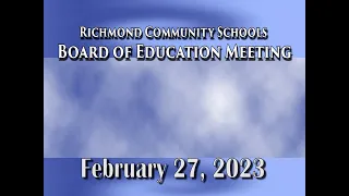 Richmond Community Schools Board of Education Meeting on February 27, 2023