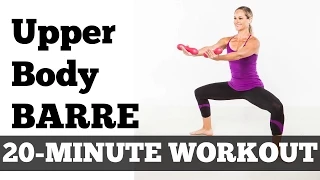 Full Workout Exercise Video Barre Fitness At Home | 20-Minute Strong and Sleek Upper Body Barre