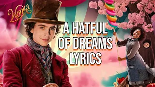 A Hatful Of Dreams Lyrics (From "Wonka") Timothée Chalamet & The Cast of Wonka