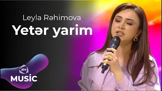 Leyla Rəhimova – Yetər yarim