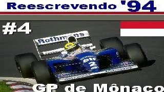 REESCREVENDO 1994 | F1 Challenge | GP de Mônaco | #4: ENCARANDO O TUMULTO MONEGASCO