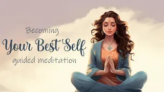 Becoming Your Best Self 5 Minute Guided Meditation